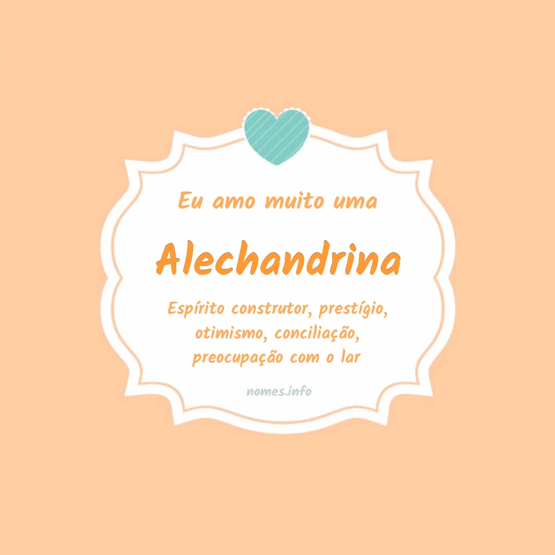 Eu amo muito Alechandrina