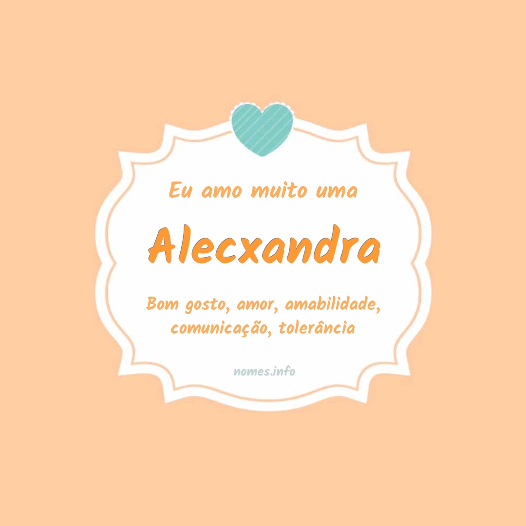 Eu amo muito Alecxandra