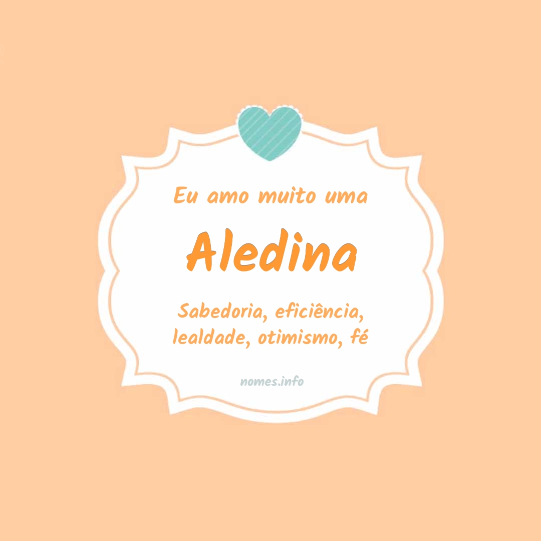 Eu amo muito Aledina