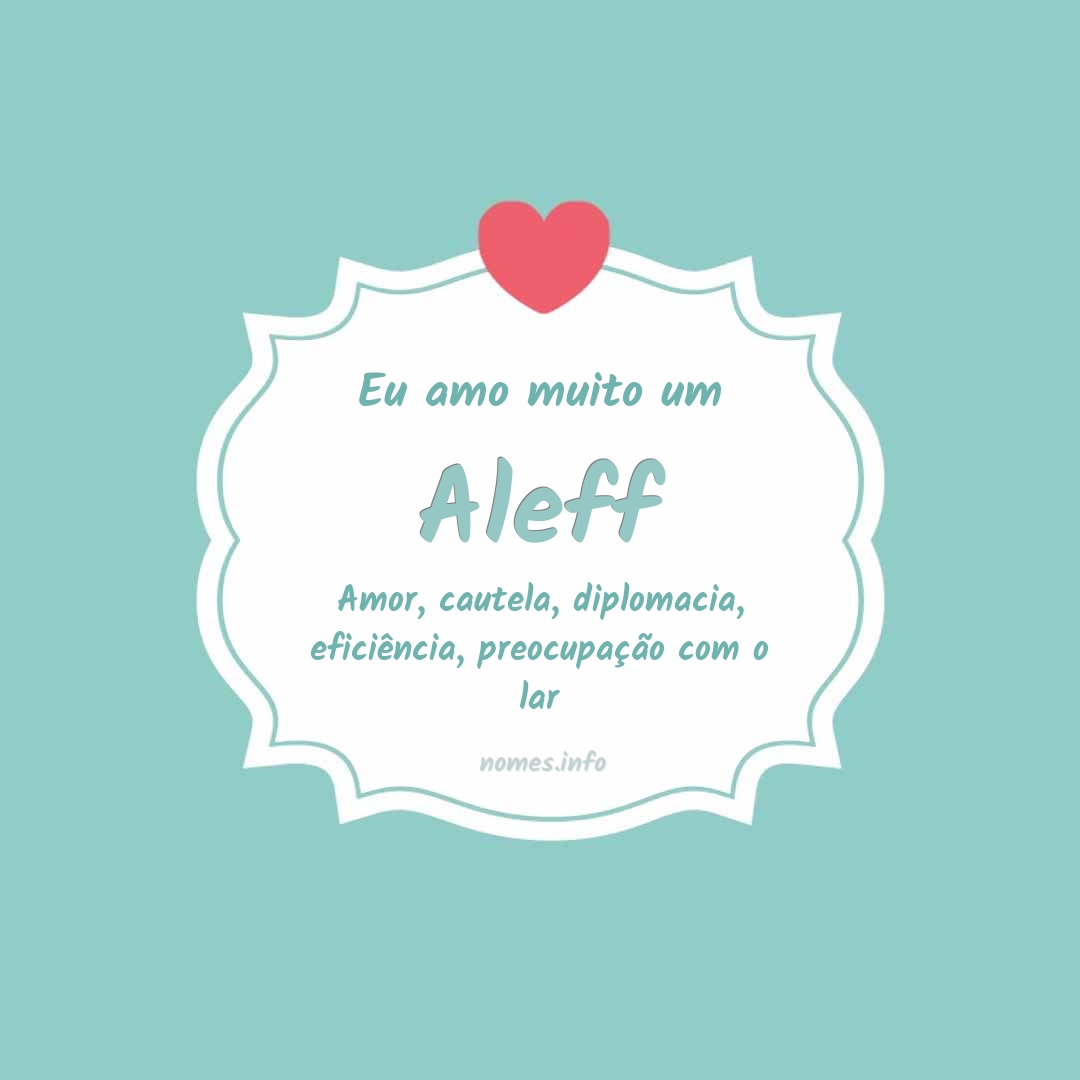 Eu amo muito Aleff