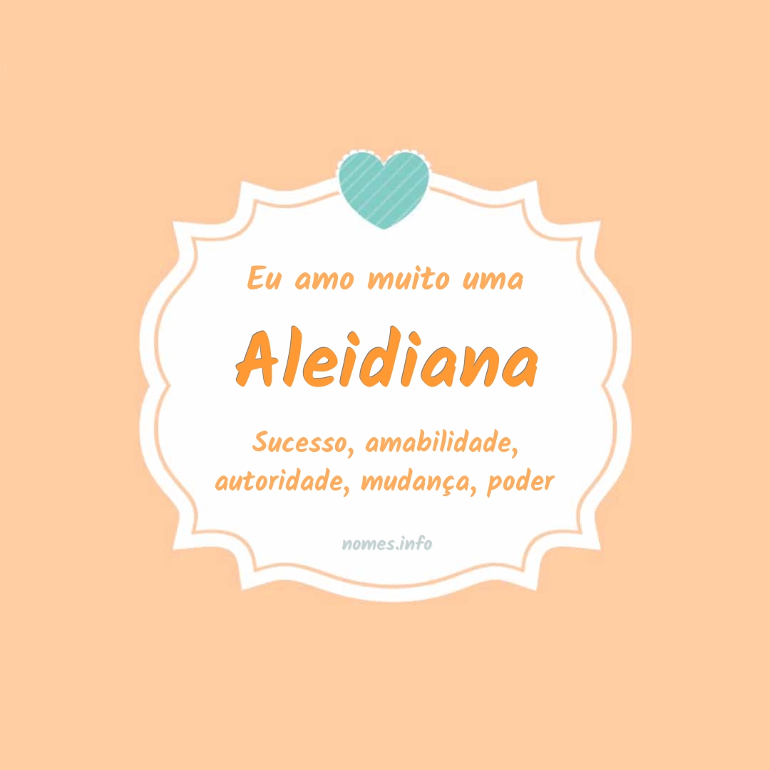 Eu amo muito Aleidiana