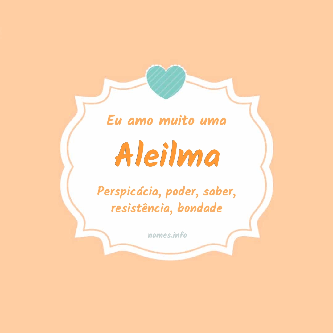 Eu amo muito Aleilma