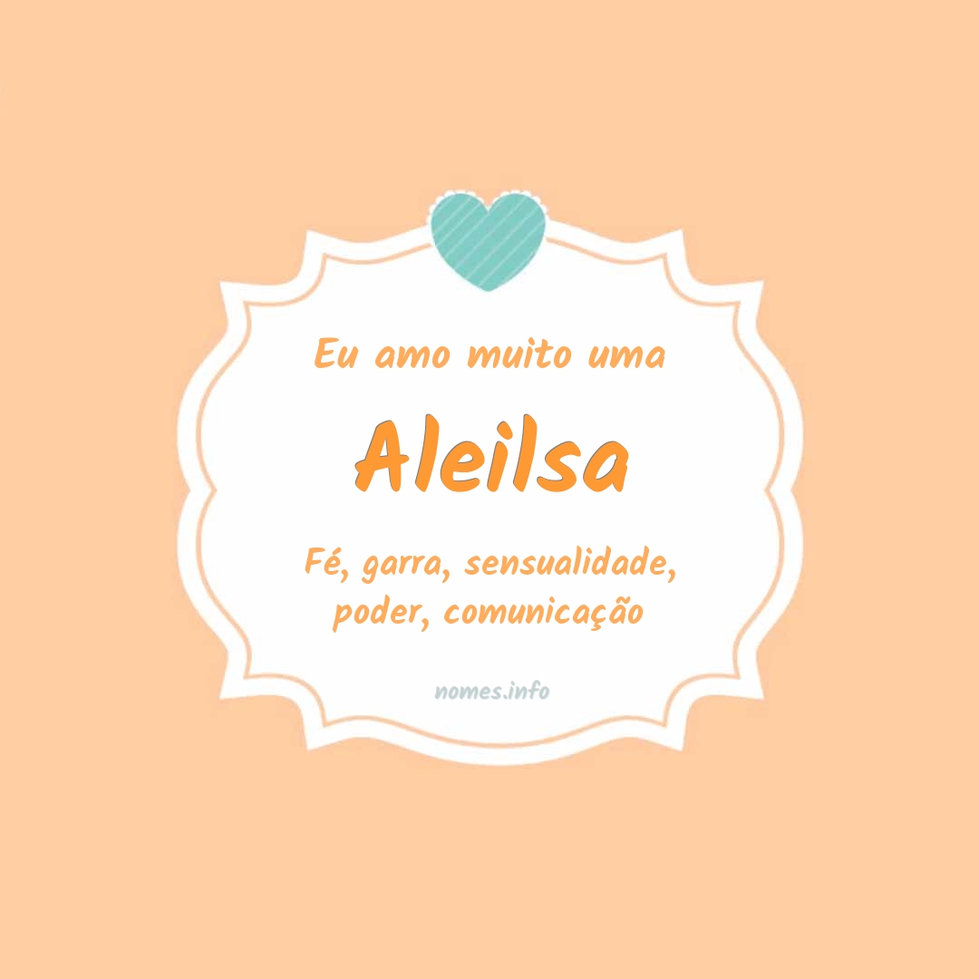 Eu amo muito Aleilsa