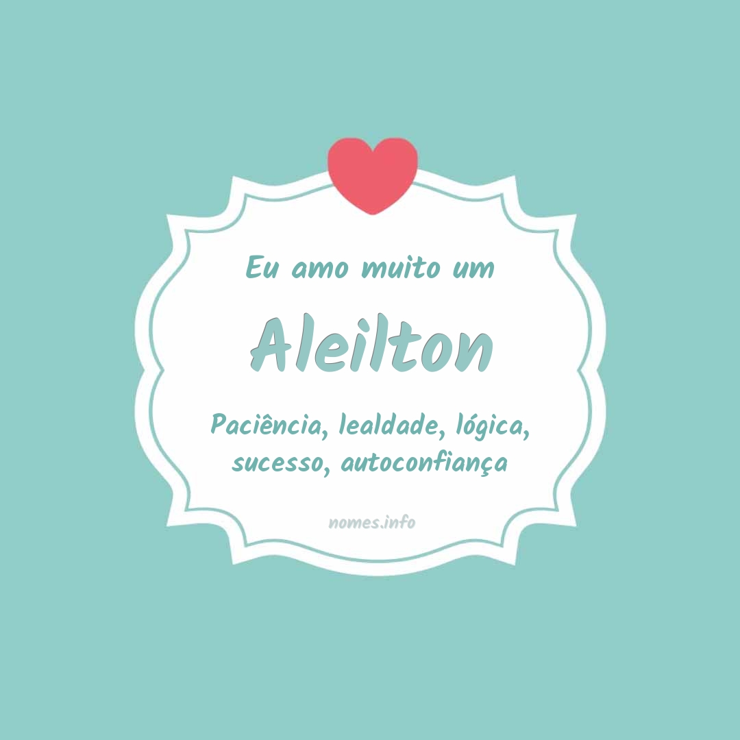 Eu amo muito Aleilton