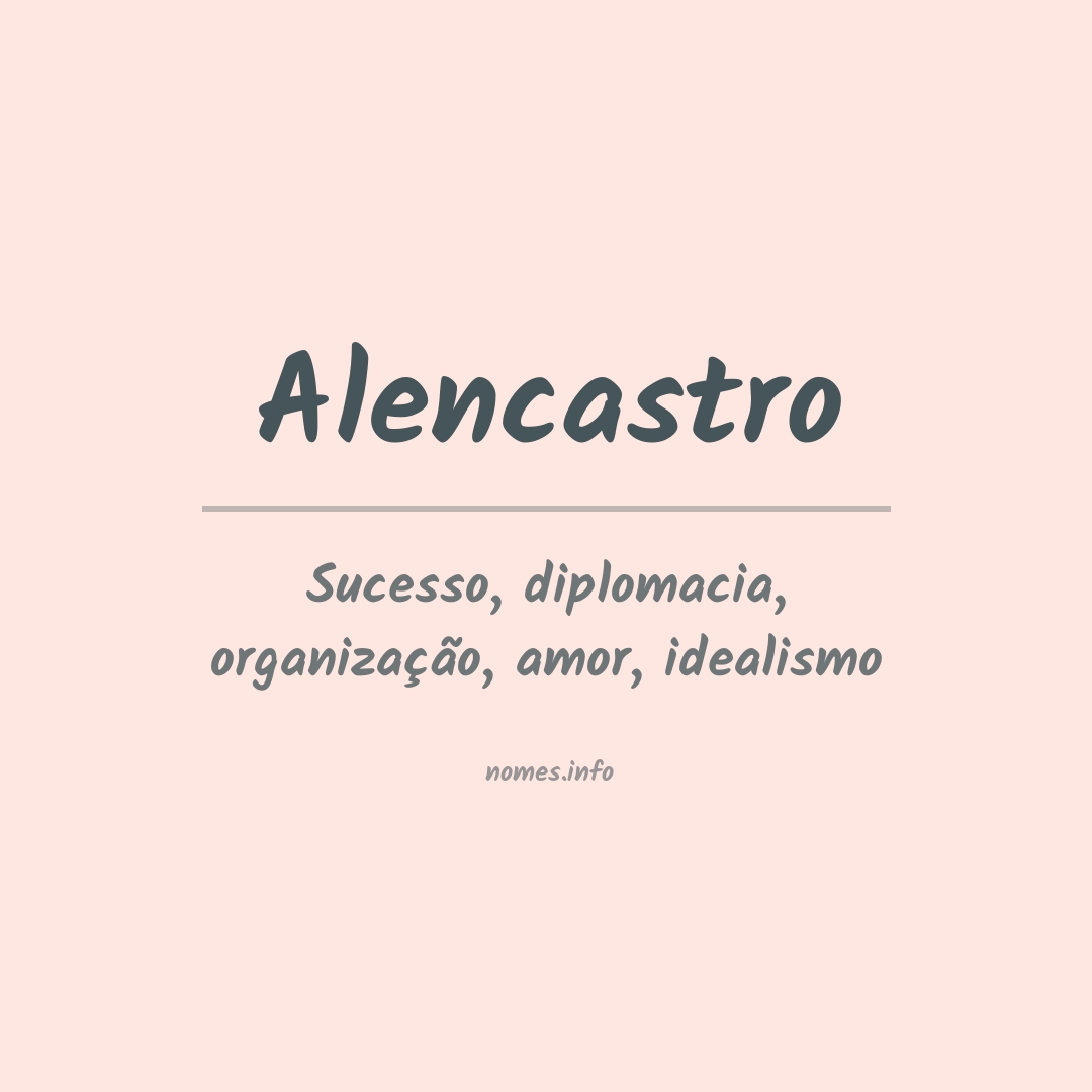 Significado do nome Alencastro