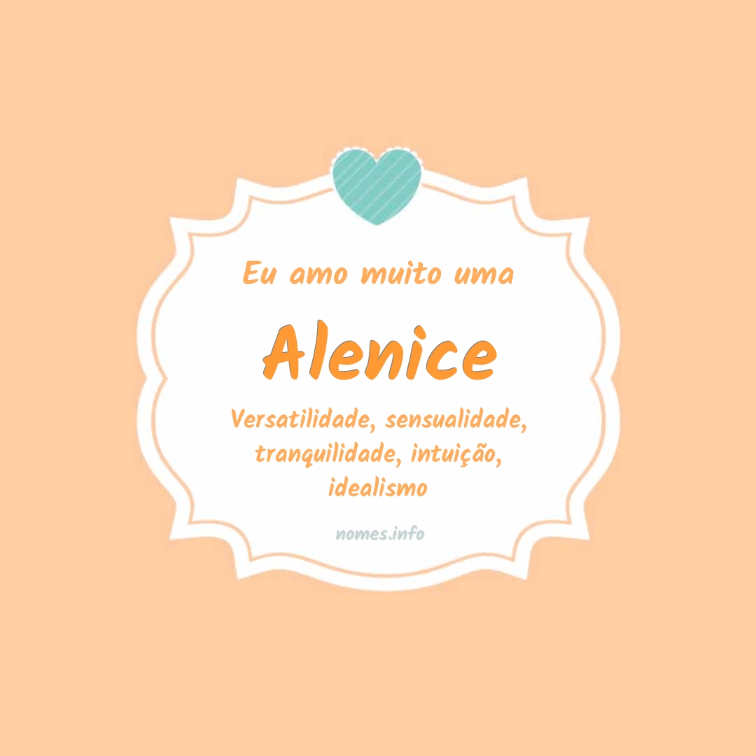 Eu amo muito Alenice