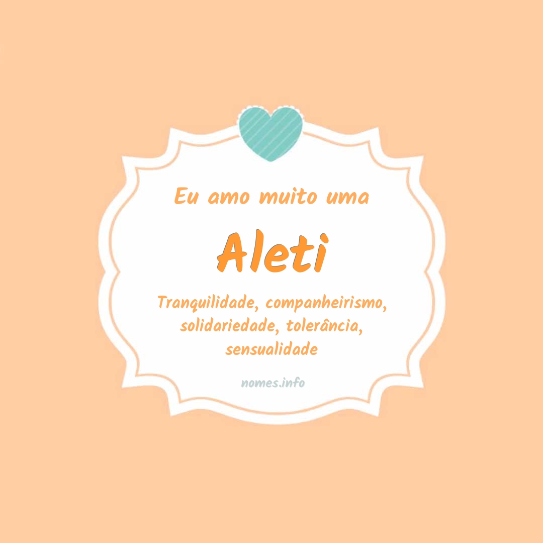 Eu amo muito Aleti