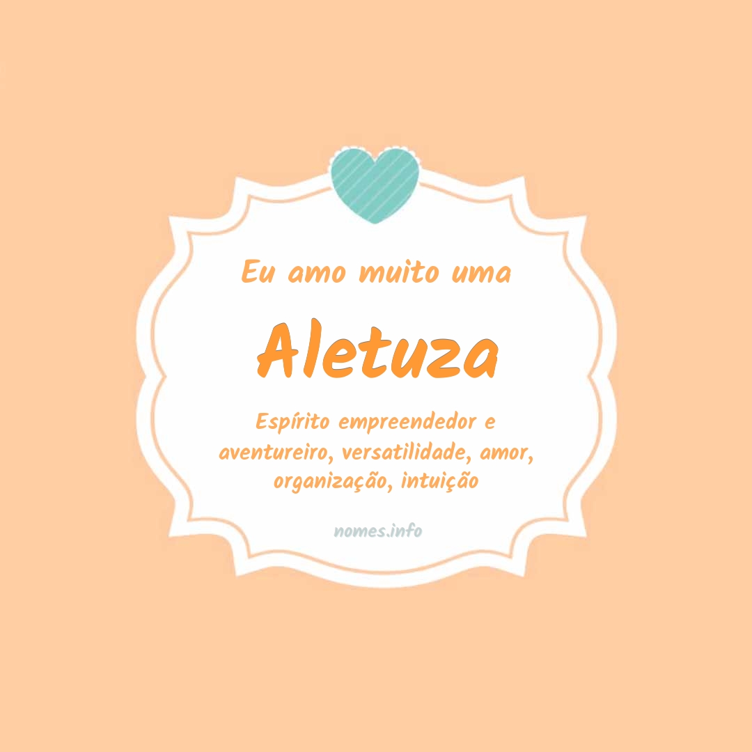 Eu amo muito Aletuza