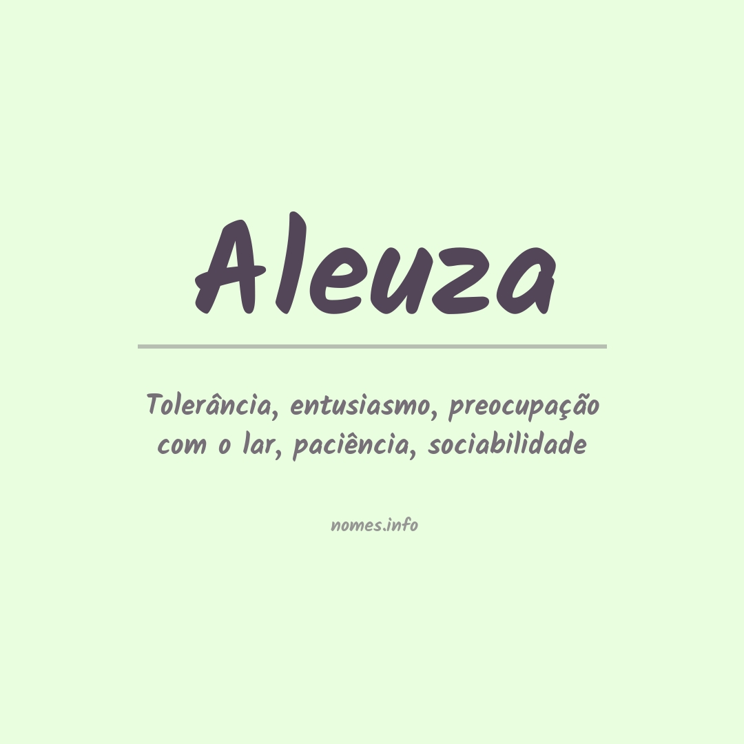 Significado do nome Aleuza