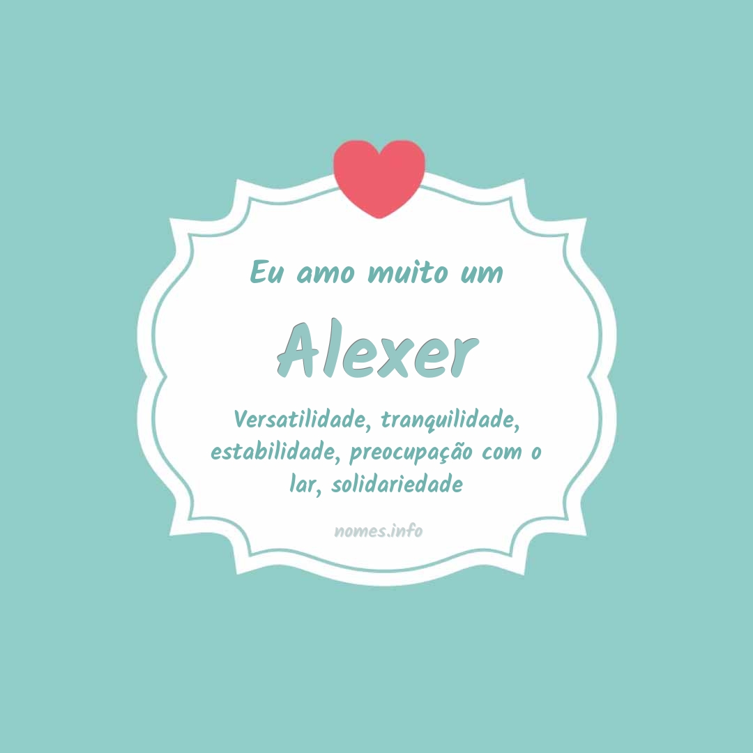 Eu amo muito Alexer