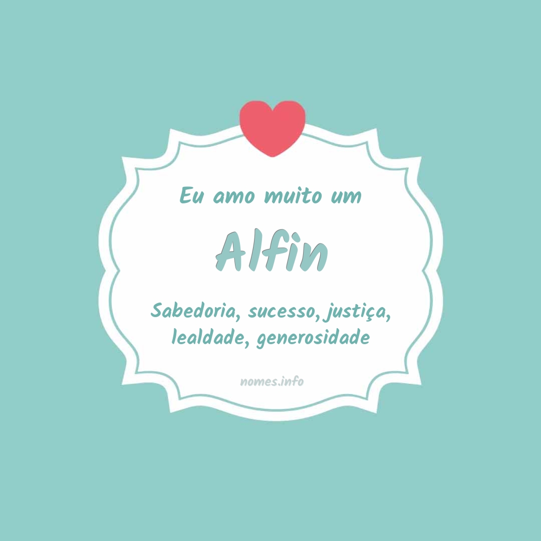 Eu amo muito Alfin