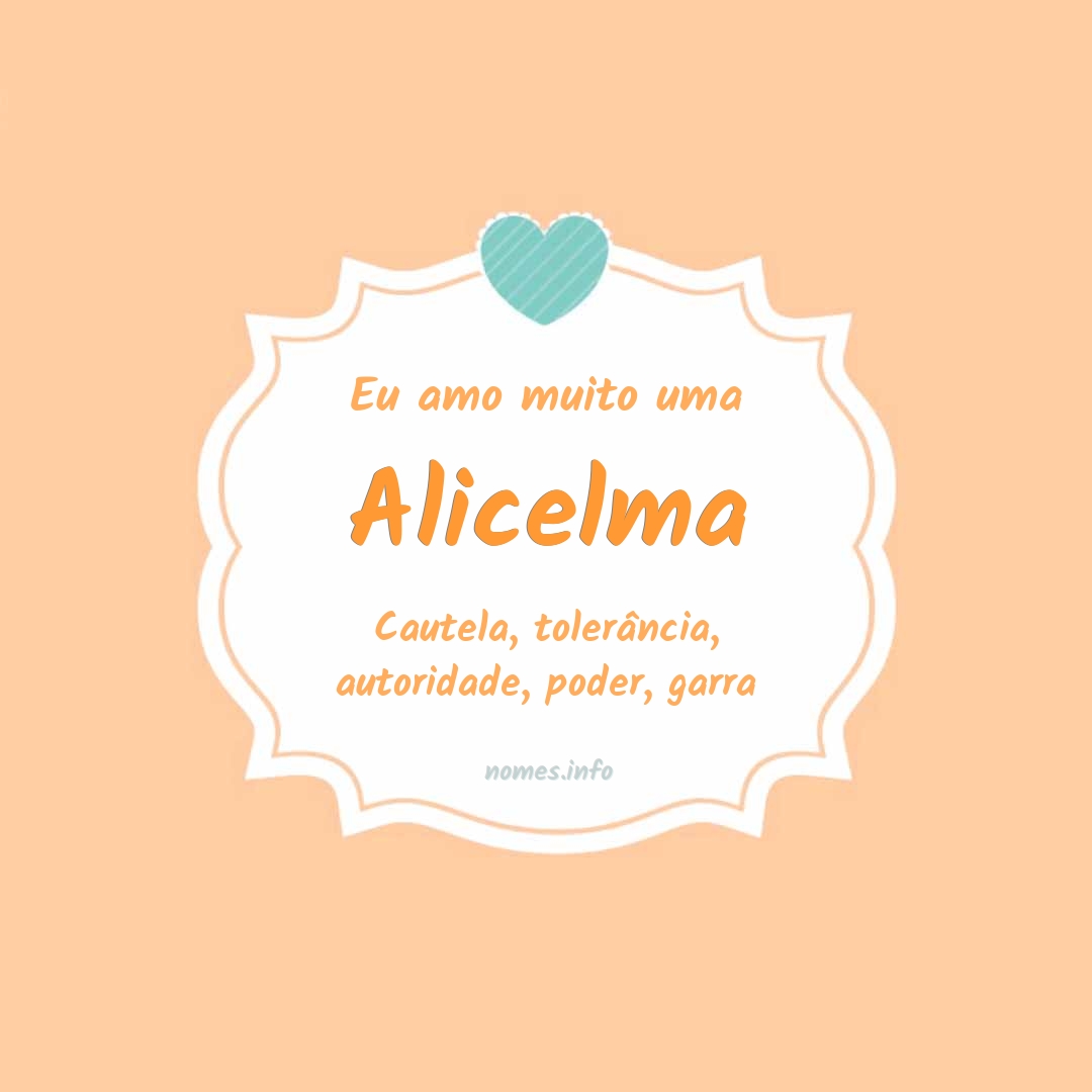 Eu amo muito Alicelma