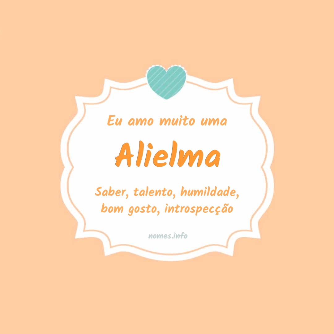 Eu amo muito Alielma