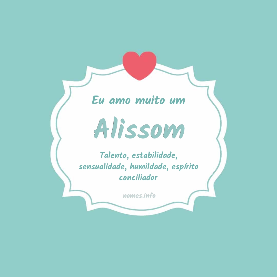 Eu amo muito Alissom