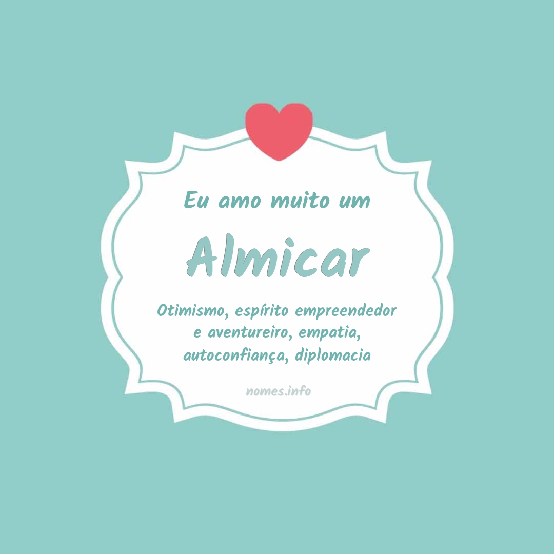 Eu amo muito Almicar