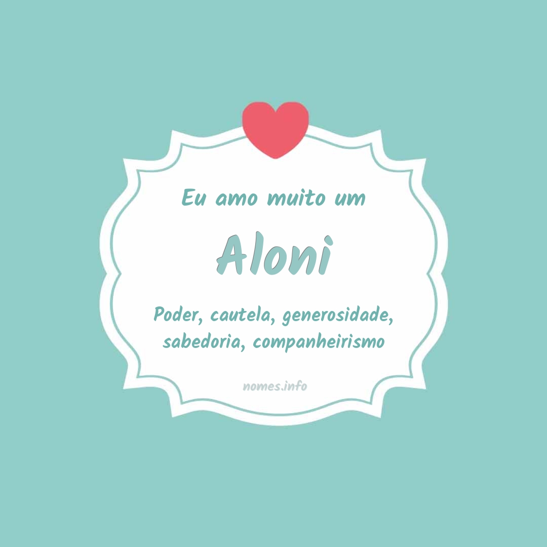 Eu amo muito Aloni