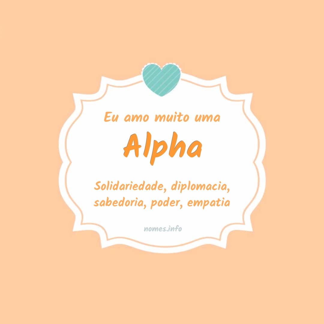 Eu amo muito Alpha