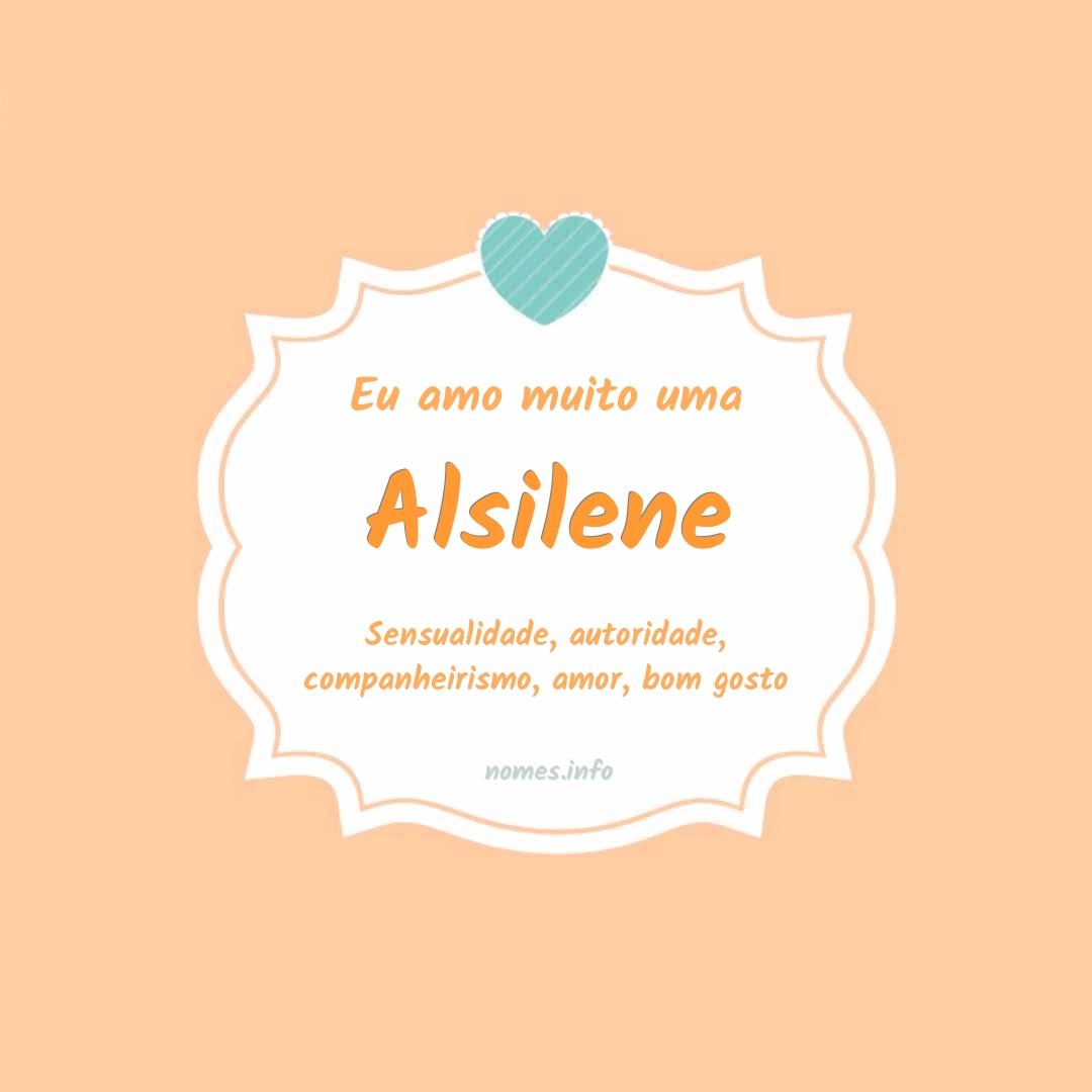 Eu amo muito Alsilene