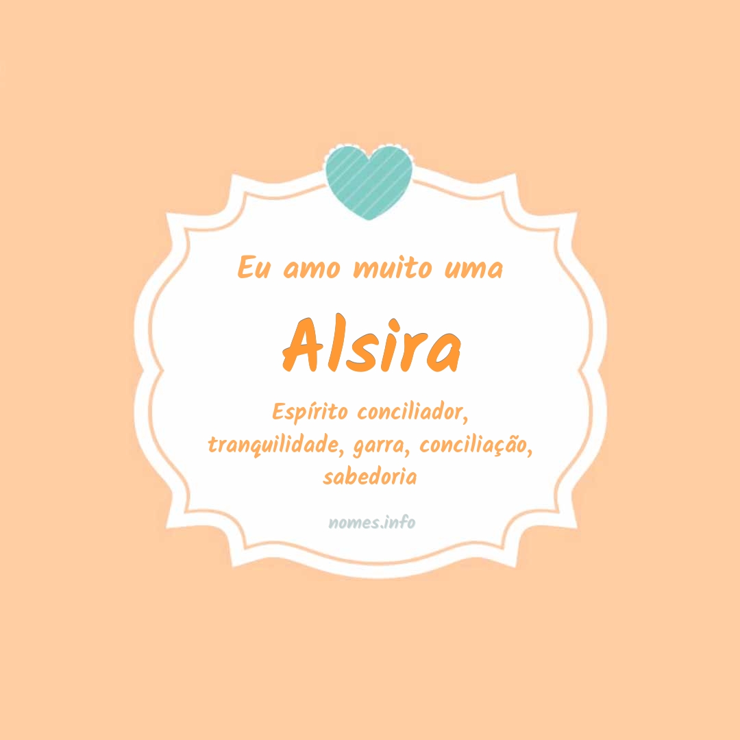 Eu amo muito Alsira