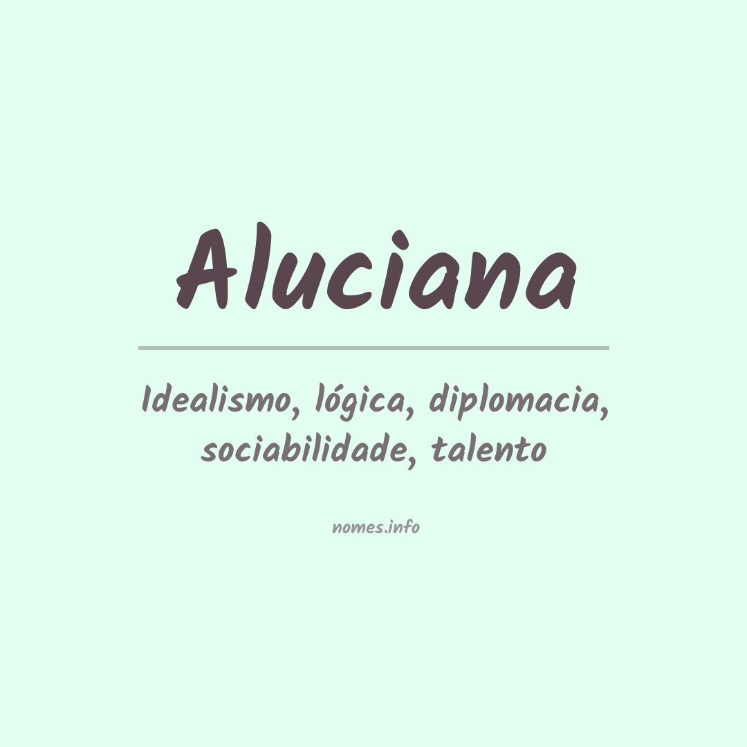 Significado do nome Aluciana