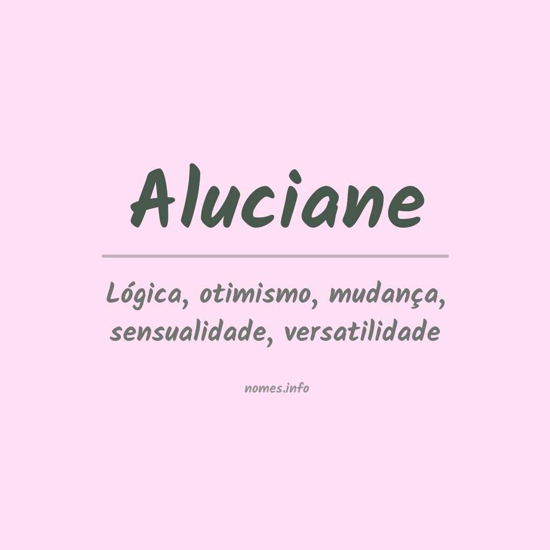 Significado do nome Aluciane