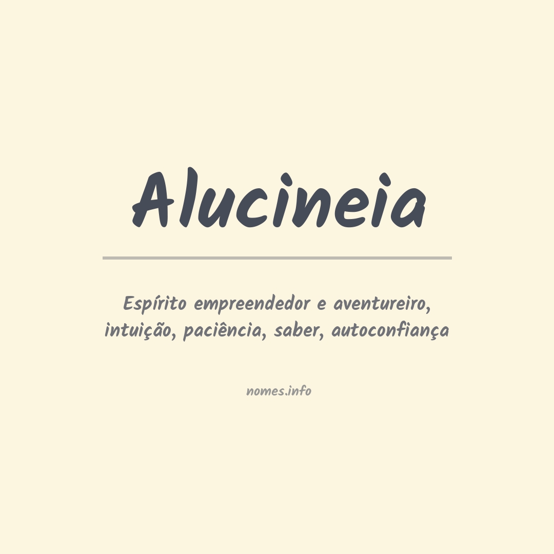 Significado do nome Alucineia