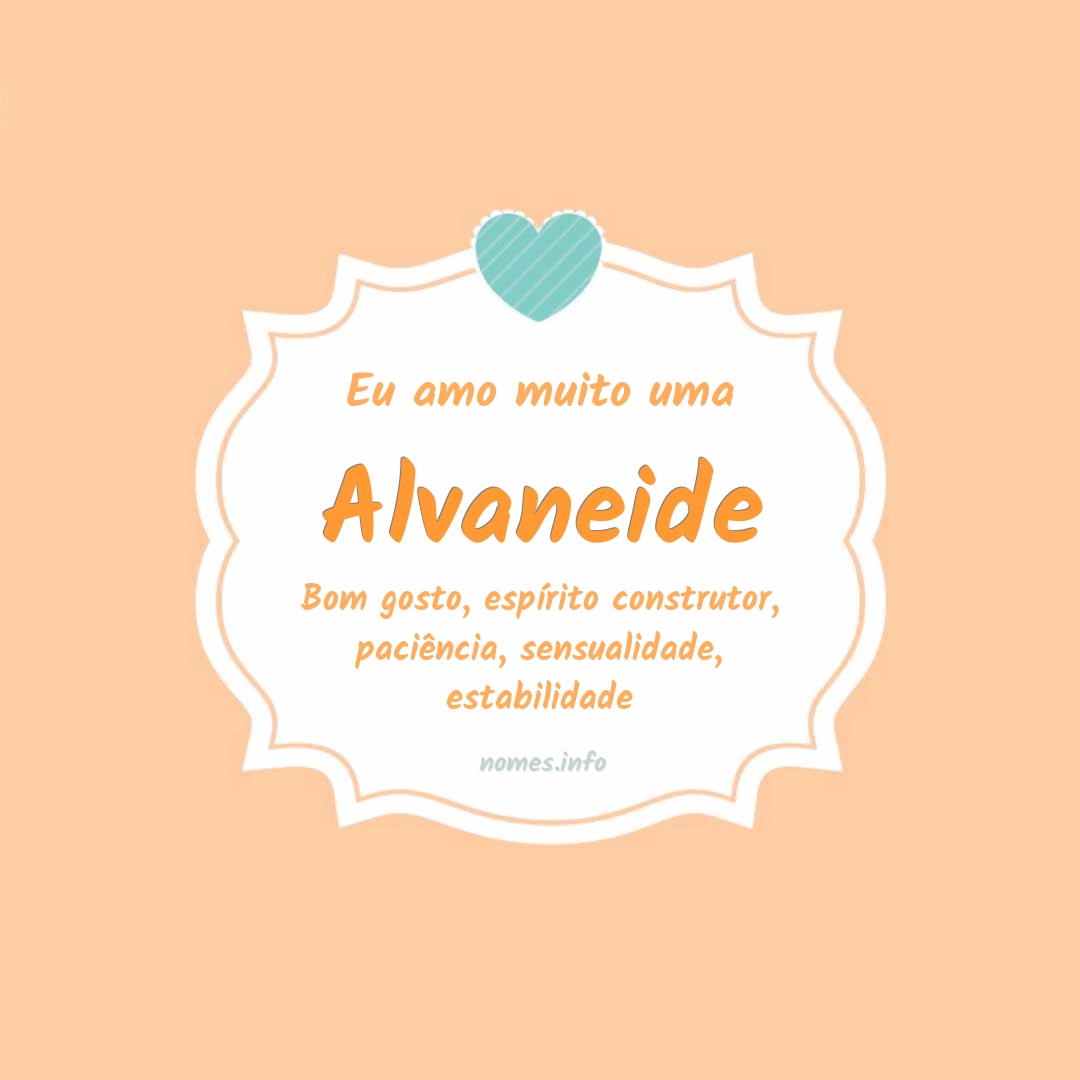 Eu amo muito Alvaneide