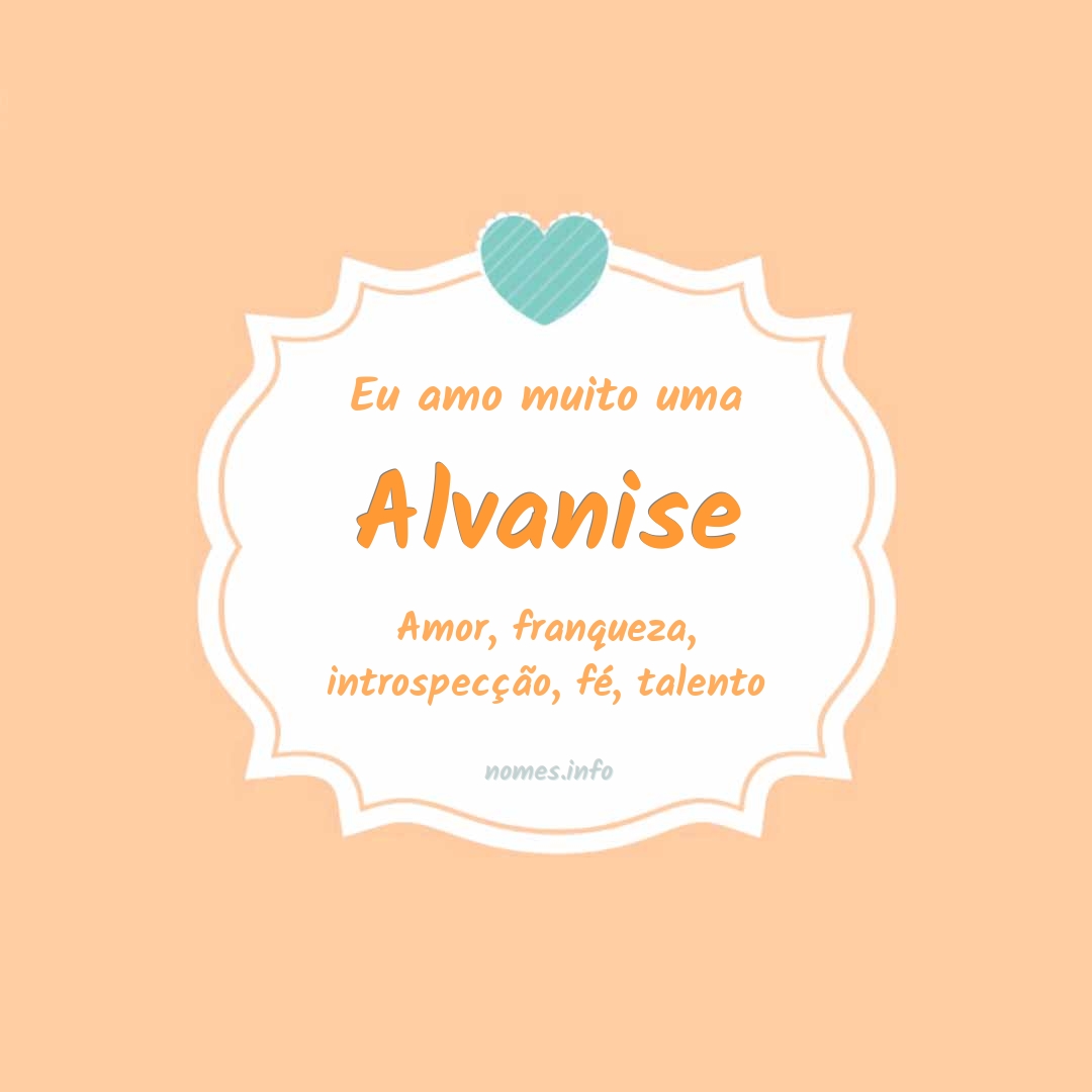 Eu amo muito Alvanise