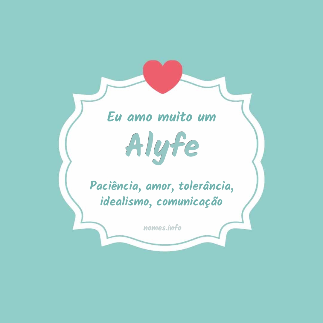 Eu amo muito Alyfe