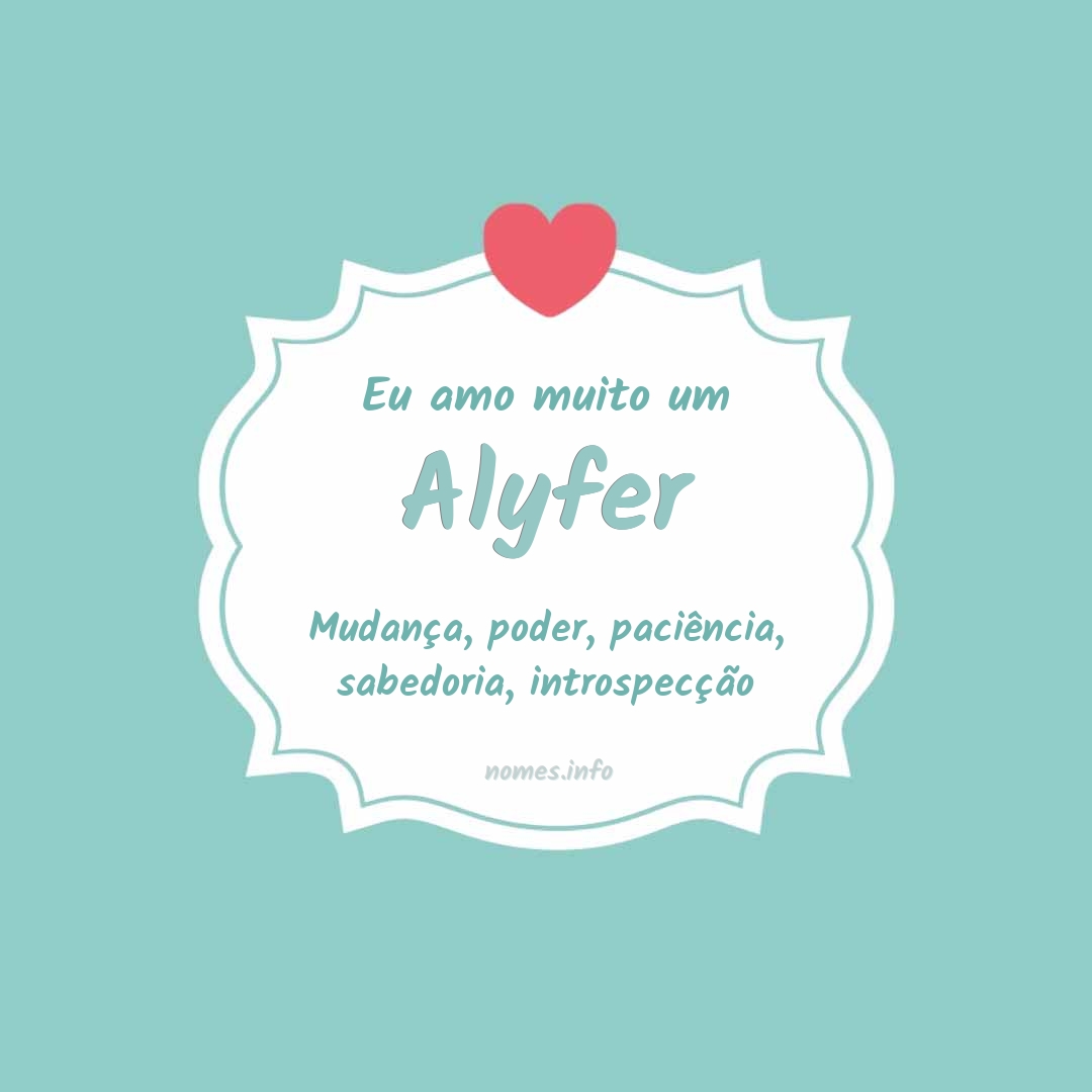 Eu amo muito Alyfer