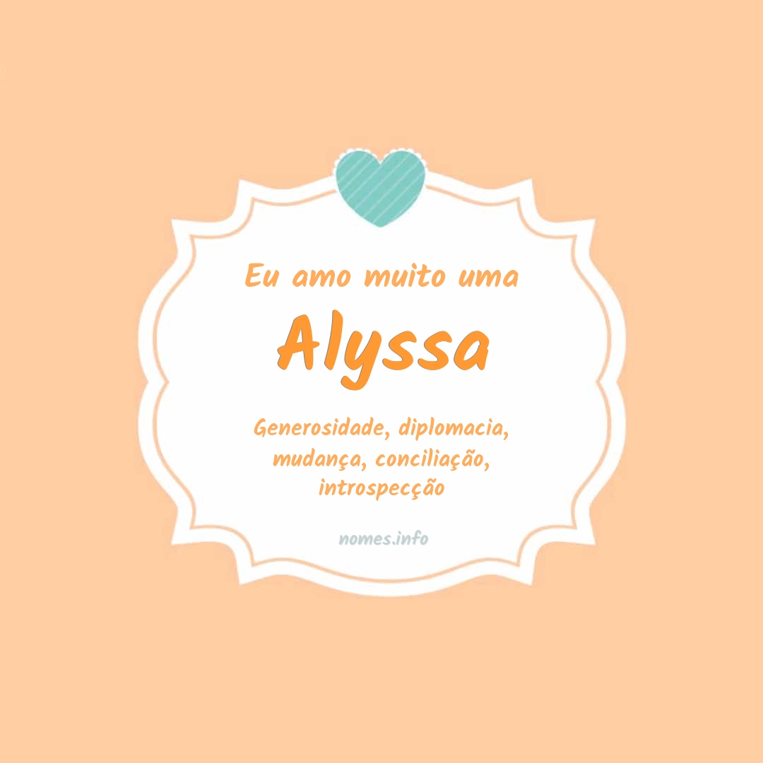 Eu amo muito Alyssa