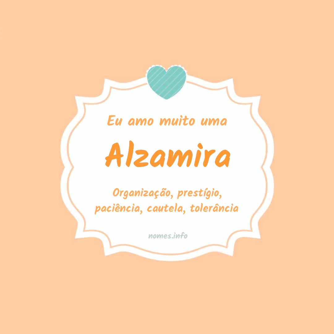 Eu amo muito Alzamira