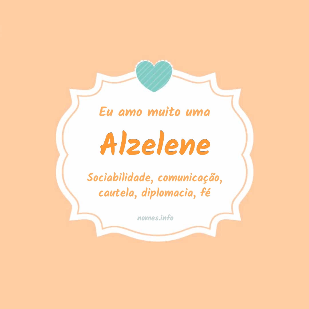 Eu amo muito Alzelene