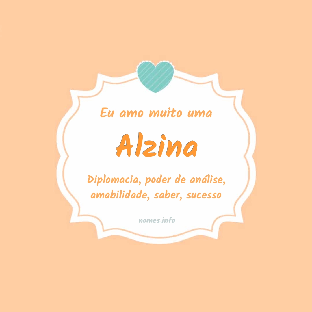 Eu amo muito Alzina