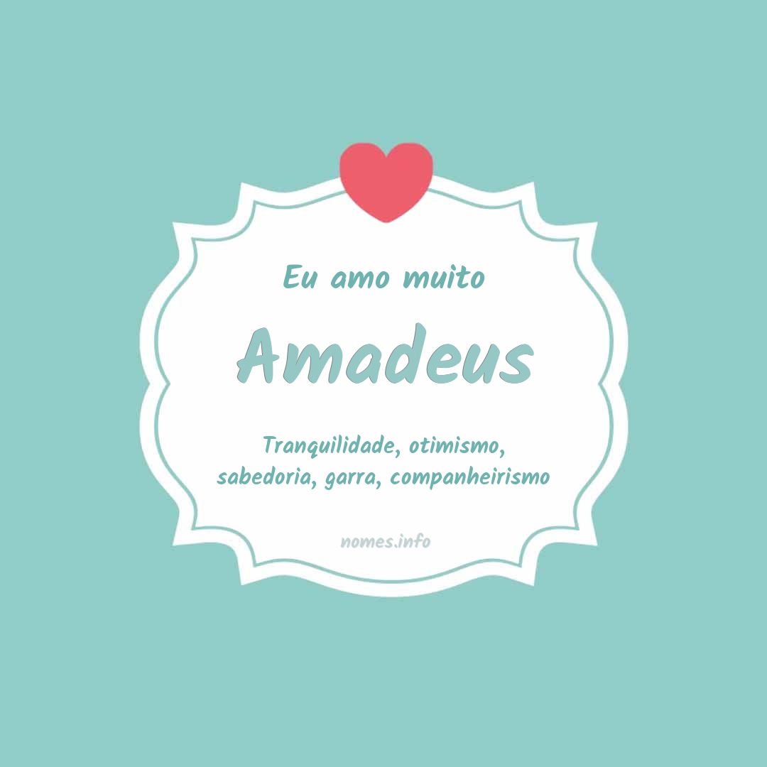 Eu amo muito Amadeus