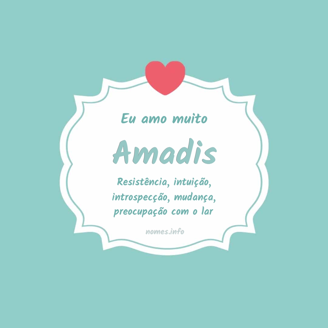 Eu amo muito Amadis