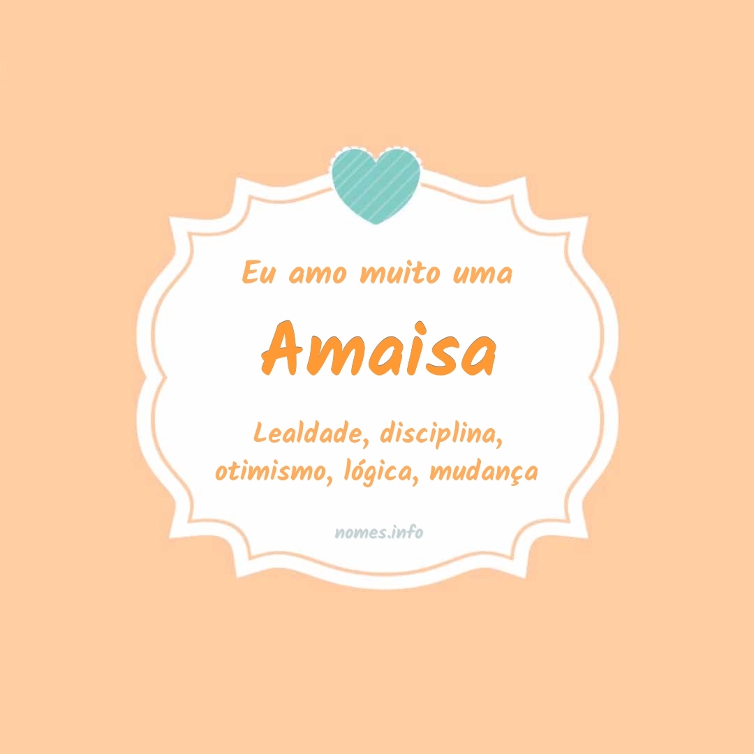 Eu amo muito Amaisa