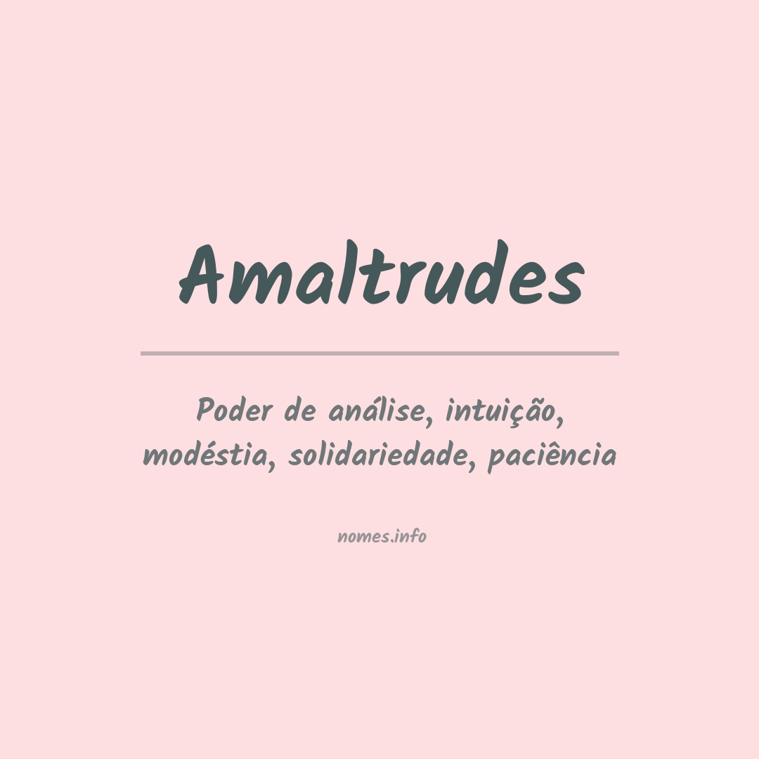 Significado do nome Amaltrudes