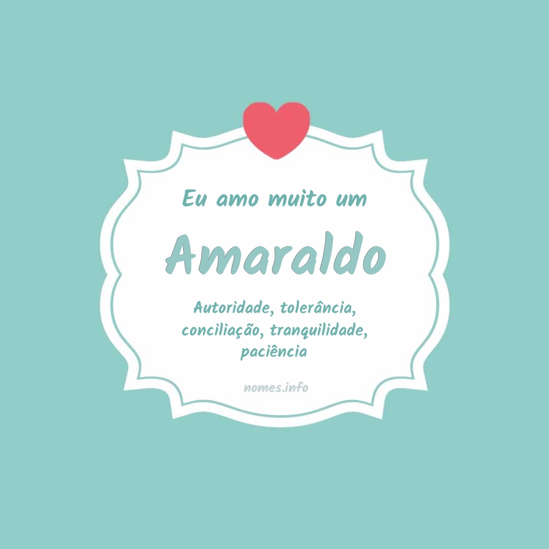 Eu amo muito Amaraldo