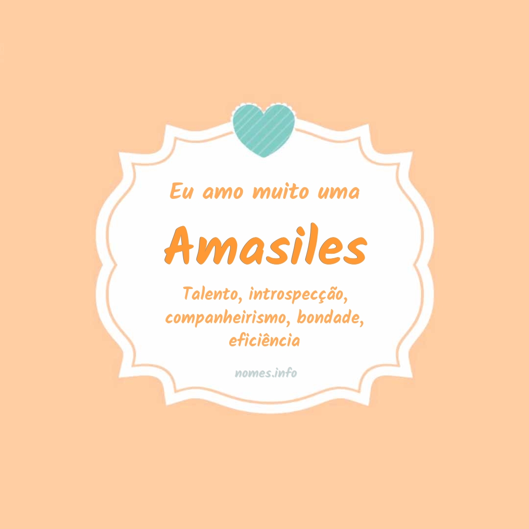 Eu amo muito Amasiles