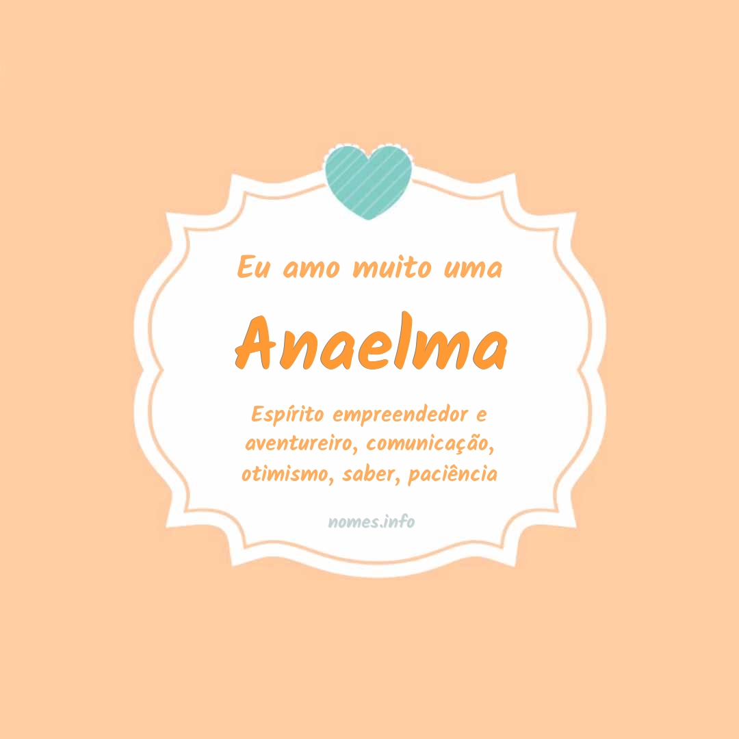Eu amo muito Anaelma