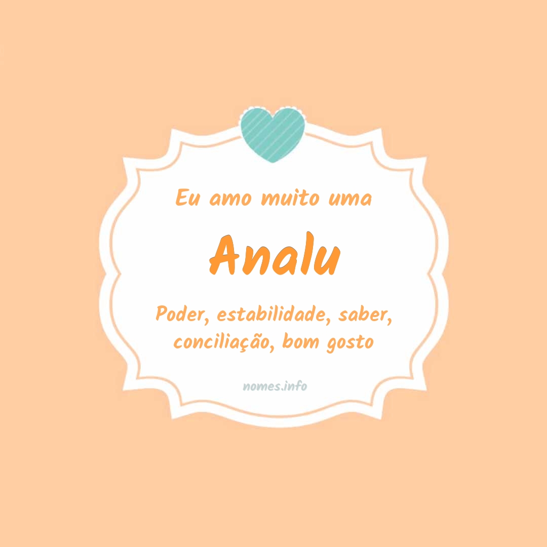 Eu amo muito Analu