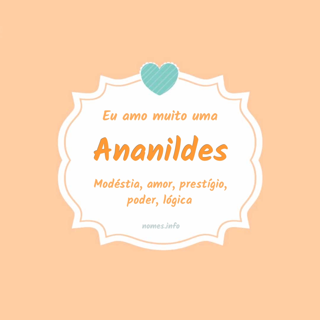 Eu amo muito Ananildes