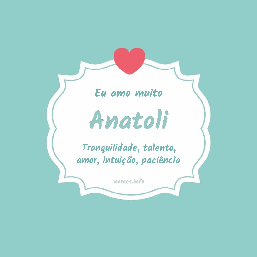 Eu amo muito Anatoli