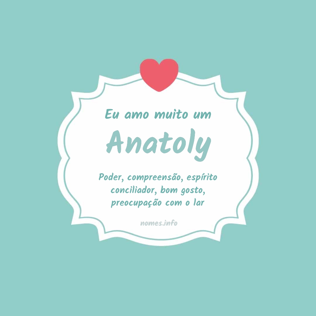 Eu amo muito Anatoly