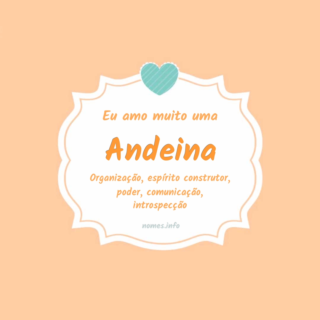Eu amo muito Andeina