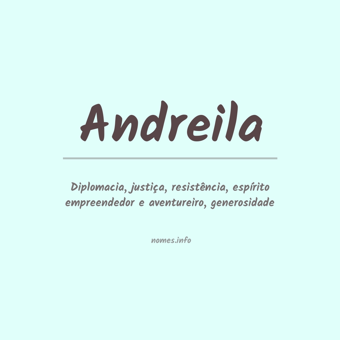 Significado do nome Andreila Significado do nome Andreila