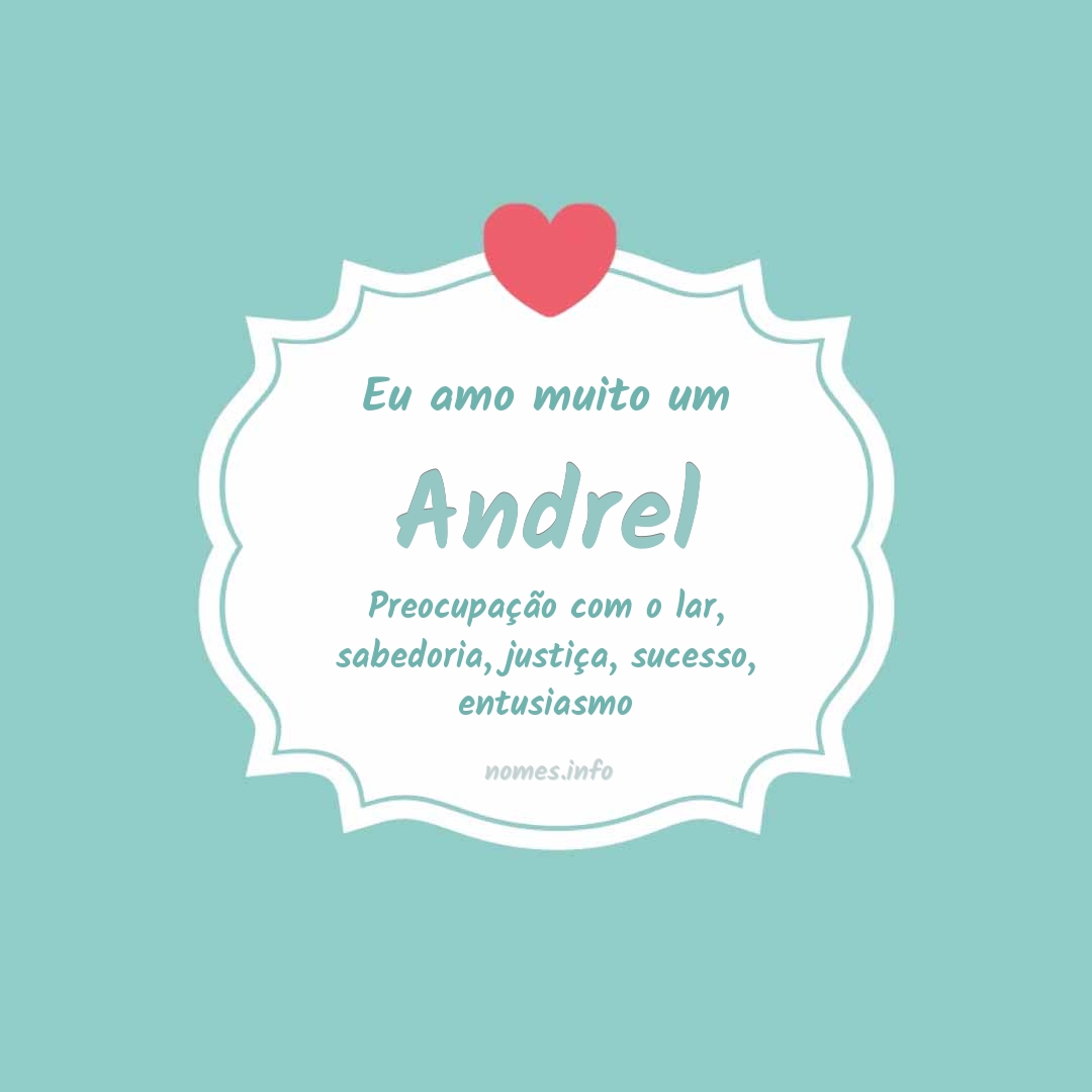 Eu amo muito Andrel