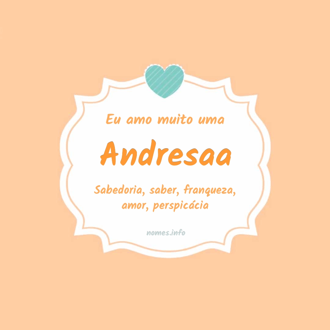 Eu amo muito Andresaa