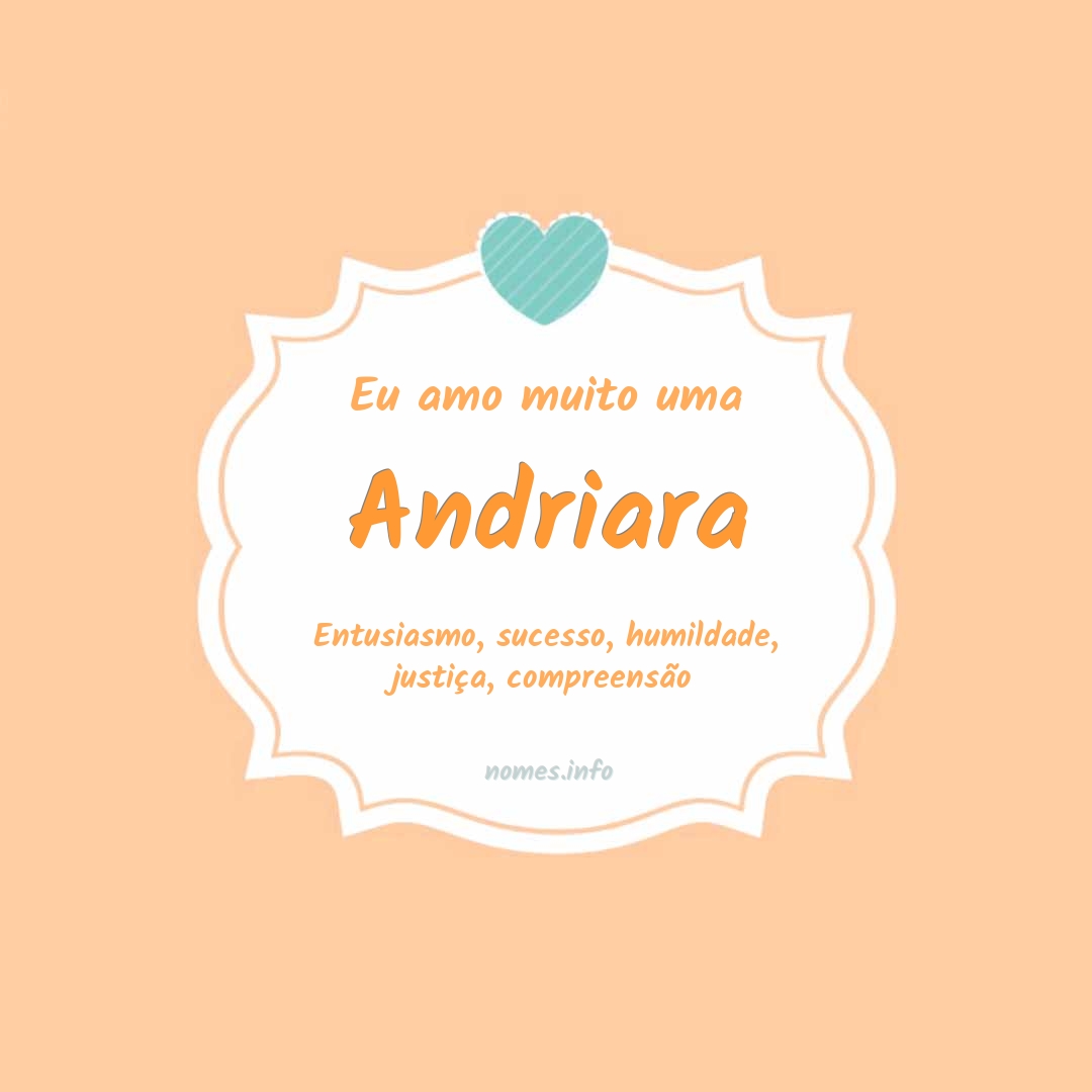 Eu amo muito Andriara